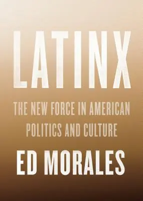 Latinx: Nová sila v americkej politike a kultúre - Latinx: The New Force in American Politics and Culture