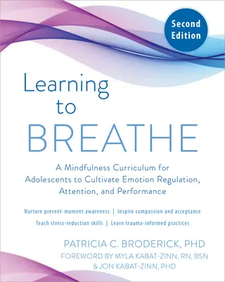 Naučiť sa dýchať: Dýchanie: Kurikulum všímavosti pre dospievajúcich na podporu regulácie emócií, pozornosti a výkonnosti (Mindfulness Curriculum for Adolescents to Cultivate Emotion Regulation, Attention, and Performance) - Learning to Breathe: A Mindfulness Curriculum for Adolescents to Cultivate Emotion Regulation, Attention, and Performance