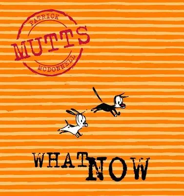 Čo teraz: VII - What Now: Mutts VII