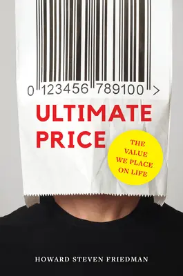 Konečná cena: Hodnota, ktorú pripisujeme životu - Ultimate Price: The Value We Place on Life