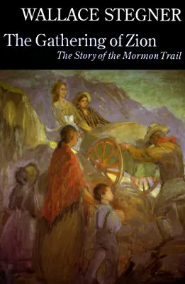 Zhromaždenie Sionu: Príbeh mormónskej cesty - The Gathering of Zion: The Story of the Mormon Trail