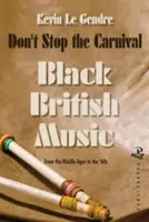 Don't Stop the Carnival: Black British Music (Nezastavuj karneval: čierna britská hudba) - Don't Stop the Carnival: Black British Music