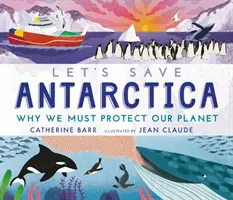Zachráňme Antarktídu: Prečo musíme chrániť našu planétu - Let's Save Antarctica: Why we must protect our planet