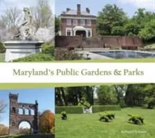 Verejné záhrady a parky v Marylande - Maryland's Public Gardens & Parks