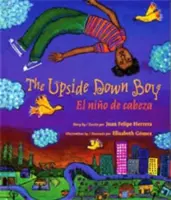 The Upside Down Boy / El Nio de Cabeza