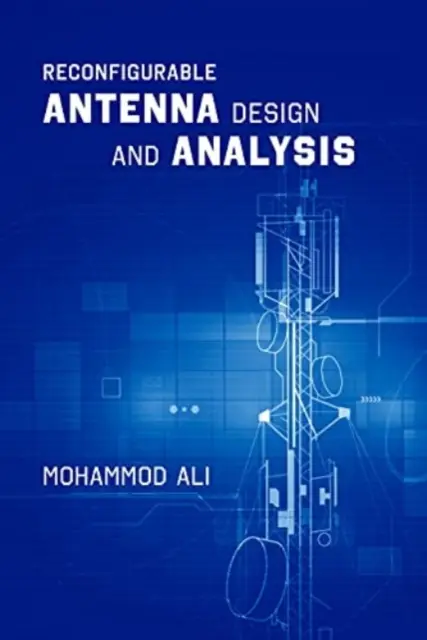 Návrh a analýza rekonfigurovateľných antén - Reconfigurable Antenna Design and Analysis