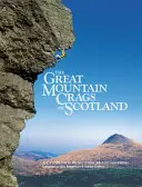 Great Mountain Crags of Scotland - A Celebration of Scottish Mountaineering
