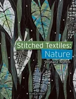 Šité textílie: Príroda - Stitched Textiles: Nature