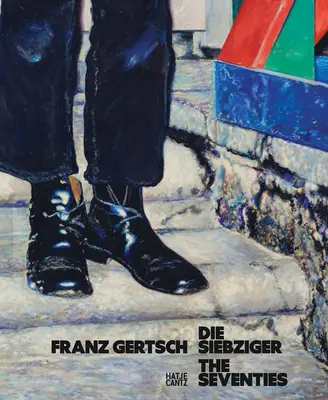 František Gertsch: Bezpečnosť a spoľahlivosť v praxi: Sedemdesiate roky - Franz Gertsch: The Seventies