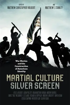 Bojová kultúra, strieborné plátno: Vojnové filmy a budovanie americkej identity - Martial Culture, Silver Screen: War Movies and the Construction of American Identity
