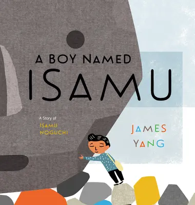 Chlapec menom Isamu: Príbeh Isamu Nogučiho - A Boy Named Isamu: A Story of Isamu Noguchi