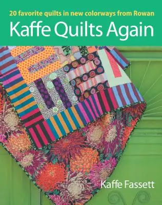 Kaffe Quilts Again: 20 obľúbených quiltov v nových farbách od spoločnosti Rowan - Kaffe Quilts Again: 20 Favorite Quilts in New Colorways from Rowan