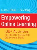 Posilnenie online učenia: 100+ aktivít na čítanie, reflexiu, zobrazovanie a realizáciu - Empowering Online Learning: 100+ Activities for Reading, Reflecting, Displaying, and Doing