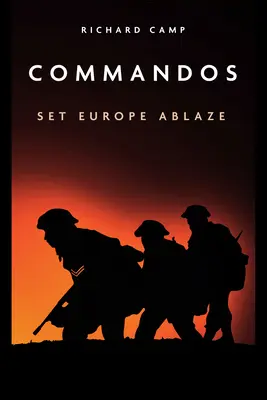 Commandos: Zapáľte Európu - Commandos: Set Europe Ablaze