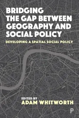 K priestorovej sociálnej politike: Preklenutie priepasti medzi geografiou a sociálnou politikou - Towards a Spatial Social Policy: Bridging the Gap Between Geography and Social Policy