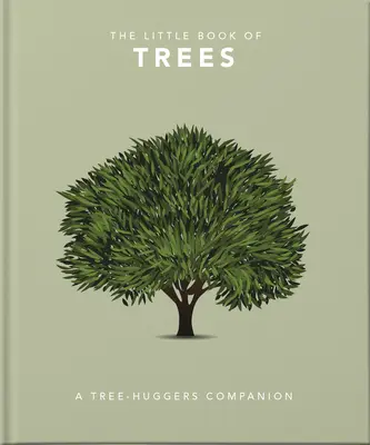 Malá kniha o stromoch: Kniha o stromoch: Arborétum o stromoch - The Little Book of Trees: An Arboretum of Tree Lore