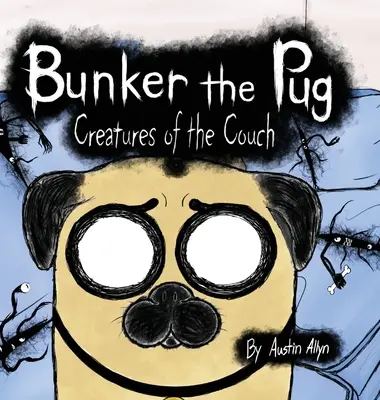 Mopslík Bunker: Stvorenia z gauča - Bunker the Pug: Creatures of the Couch