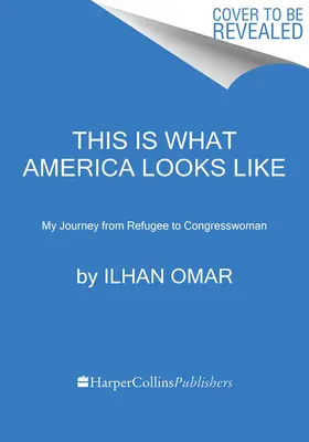 Takto vyzerá Amerika: Moja cesta od utečenca ku kongresmanke - This Is What America Looks Like: My Journey from Refugee to Congresswoman