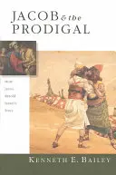 Jakub a márnotratný syn: Ako Ježiš prerozprával príbeh Izraela - Jacob & the Prodigal: How Jesus Retold Israel's Story