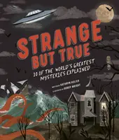 Zvláštne, ale pravdivé: 10 najväčších záhad sveta vysvetlených - Strange but True: 10 of the world's greatest mysteries explained