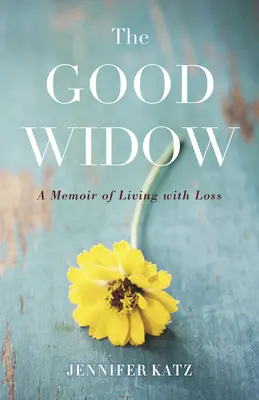 Dobrá vdova: Spomienky na život so stratou - The Good Widow: A Memoir of Living with Loss