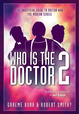 Kto je Doktor 2: Neoficiálny sprievodca Doktorom Who -- Moderný seriál - Who Is the Doctor 2: The Unofficial Guide to Doctor Who -- The Modern Series