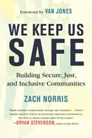 Udržujeme nás v bezpečí: Budovanie bezpečných, spravodlivých a inkluzívnych komunít - We Keep Us Safe: Building Secure, Just, and Inclusive Communities