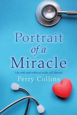 Portrét zázraku: Život s kosáčikovitou chorobou a bez nej - Portrait Of A Miracle: Life with and without sickle cell disease