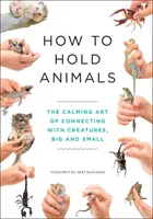 Ako držať zvieratá - How to Hold Animals