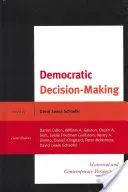 Demokratické rozhodovanie: historické a súčasné perspektívy - Democratic Decision-Making: Historical and Contemporary Perspectives