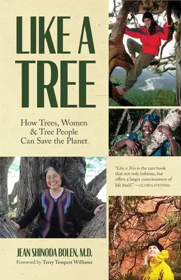 Ako strom: Ako môžu stromy, ženy a ľudia zachrániť planétu (Ekofeminizmus, environmentálny aktivizmus) - Like a Tree: How Trees, Women, and Tree People Can Save the Planet (Ecofeminism, Environmental Activism)