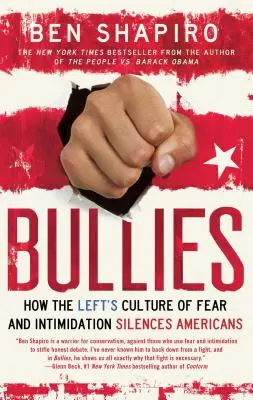 Šikana: Ako ľavicová kultúra strachu a zastrašovania umlčuje Američanov - Bullies: How the Left's Culture of Fear and Intimidation Silences Americans