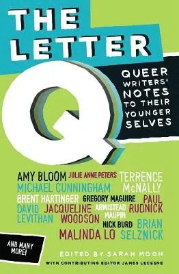 List Q - poznámky queer spisovateľov svojmu mladšiemu ja - Letter Q - Queer Writers' Notes to their Younger Selves