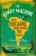 Stroj na cukríky - Ako kokaín ovládol svet - Candy Machine - How Cocaine Took Over the World