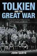 Tolkien a Veľká vojna - Prah Stredozeme - Tolkien and the Great War - The Threshold of Middle-Earth