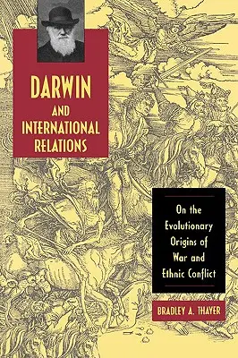 Darwin a medzinárodné vzťahy: O evolučnom pôvode vojny a etnických konfliktov - Darwin and International Relations: On the Evolutionary Origins of War and Ethnic Conflict