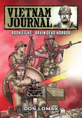 Vietnamský denník - kniha ôsma: Hrozba mozgovej mŕtvoly - Vietnam Journal - Book Eight: Brain Dead Horror