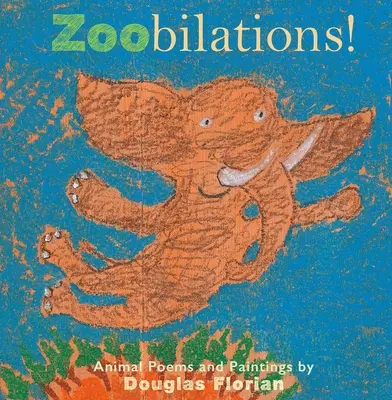 Zoobilations! Básne a obrazy o zvieratách - Zoobilations!: Animal Poems and Paintings