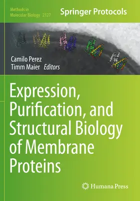 Expresia, purifikácia a štrukturálna biológia membránových proteínov - Expression, Purification, and Structural Biology of Membrane Proteins