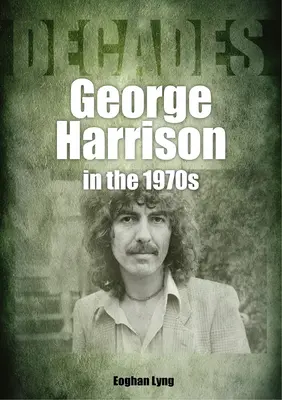 George Harrison v 70. rokoch: Desaťročia - George Harrison in the 70s: Decades