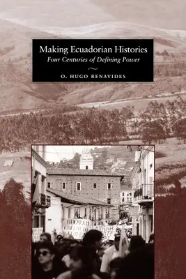 Tvorba ekvádorských dejín: Štyri storočia určovania moci - Making Ecuadorian Histories: Four Centuries of Defining Power