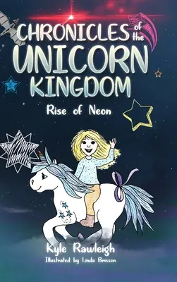 Kroniky kráľovstva jednorožcov: Rise of Neon - Chronicles of the Unicorn Kingdom: Rise of Neon
