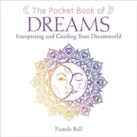 Vrecková kniha snov - Výklad a sprevádzanie svetom snov - Pocket Book of Dreams - Interpreting and Guiding Your Dreamworld
