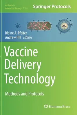 Technológia dodávania vakcín: Metódy a protokoly - Vaccine Delivery Technology: Methods and Protocols