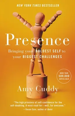 Prítomnosť: Prenesenie vášho najodvážnejšieho ja do vašich najväčších výziev - Presence: Bringing Your Boldest Self to Your Biggest Challenges