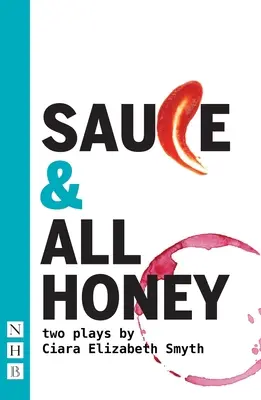 Omáčka a všetok med: Dve hry - Sauce and All Honey: Two Plays