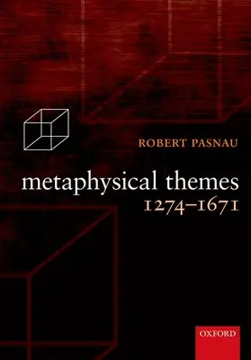 Metafyzické témy 1274-1671 - Metaphysical Themes 1274-1671
