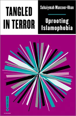 Zamotaní v terore: Odstránenie islamofóbie - Tangled in Terror: Uprooting Islamophobia
