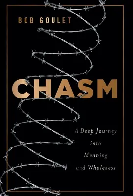 Priepasť: Hlboká cesta k zmyslu a celistvosti - Chasm: A Deep Journey into Meaning and Wholeness