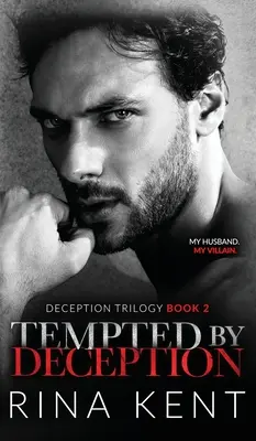 Zvádzaní podvodom: Temná manželská mafiánska romanca - Tempted by Deception: A Dark Marriage Mafia Romance